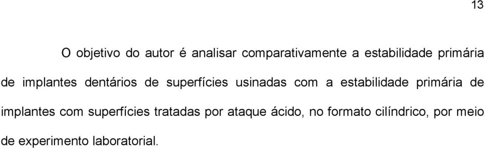 estabilidade primária de implantes com superfícies tratadas por