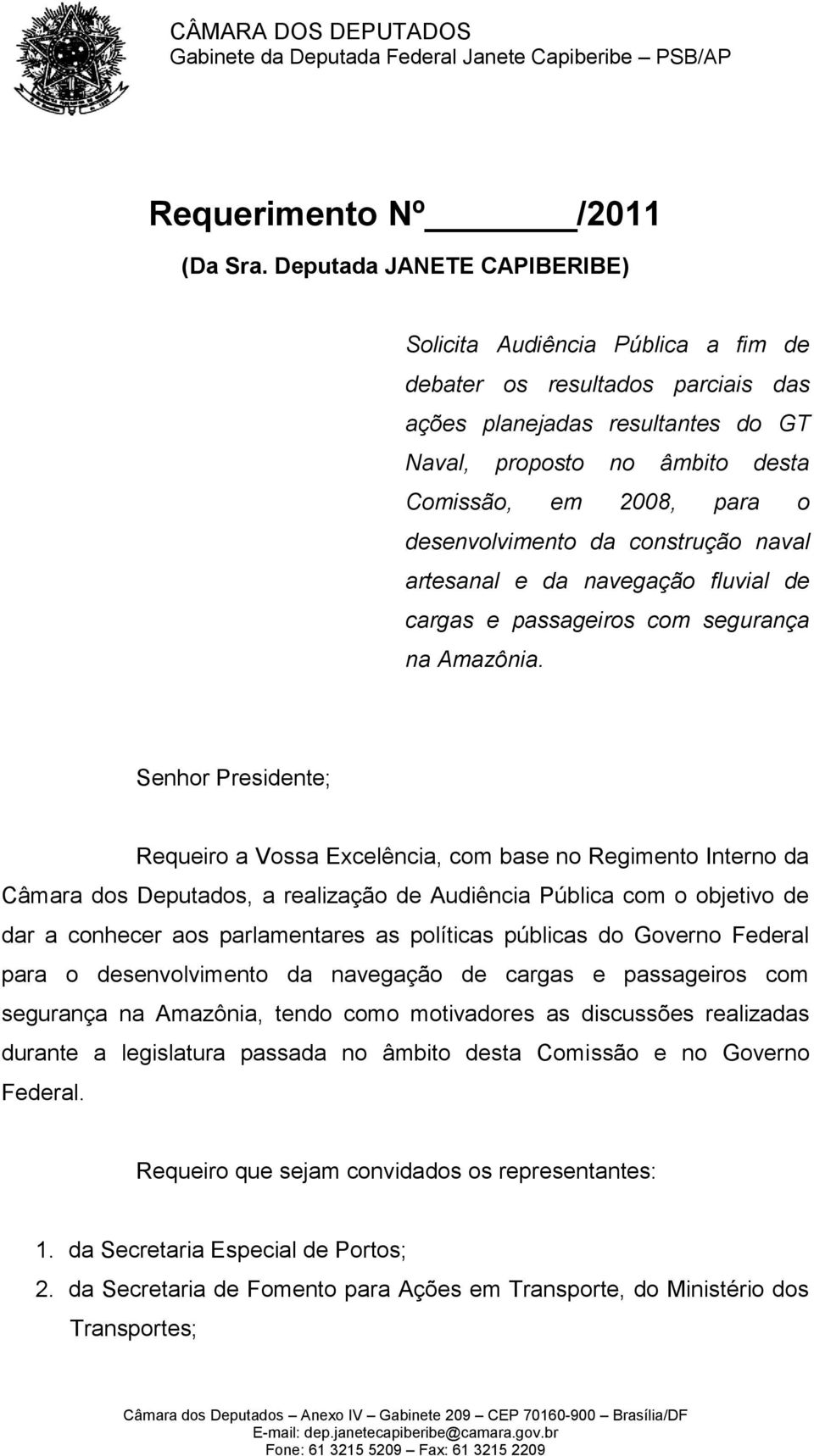 desenvolvimento da construção naval artesanal e da navegação fluvial de cargas e passageiros com segurança na Amazônia.