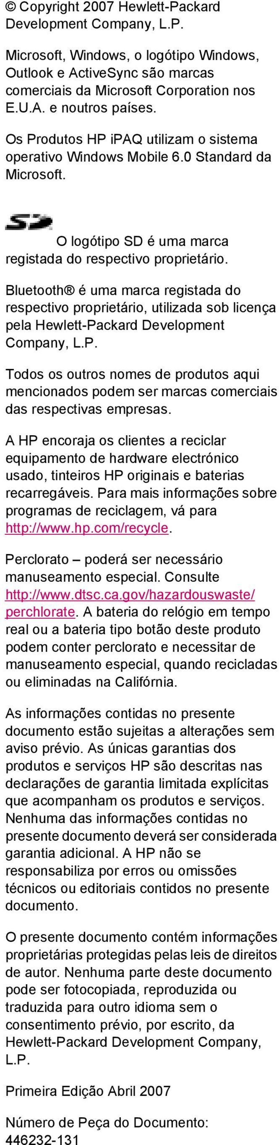 Bluetooth é uma marca registada do respectivo proprietário, utilizada sob licença pela Hewlett-Pa