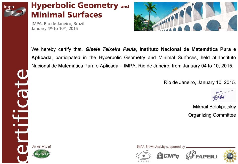 Geometry and Minimal Surfaces, held at Instituto Nacional de