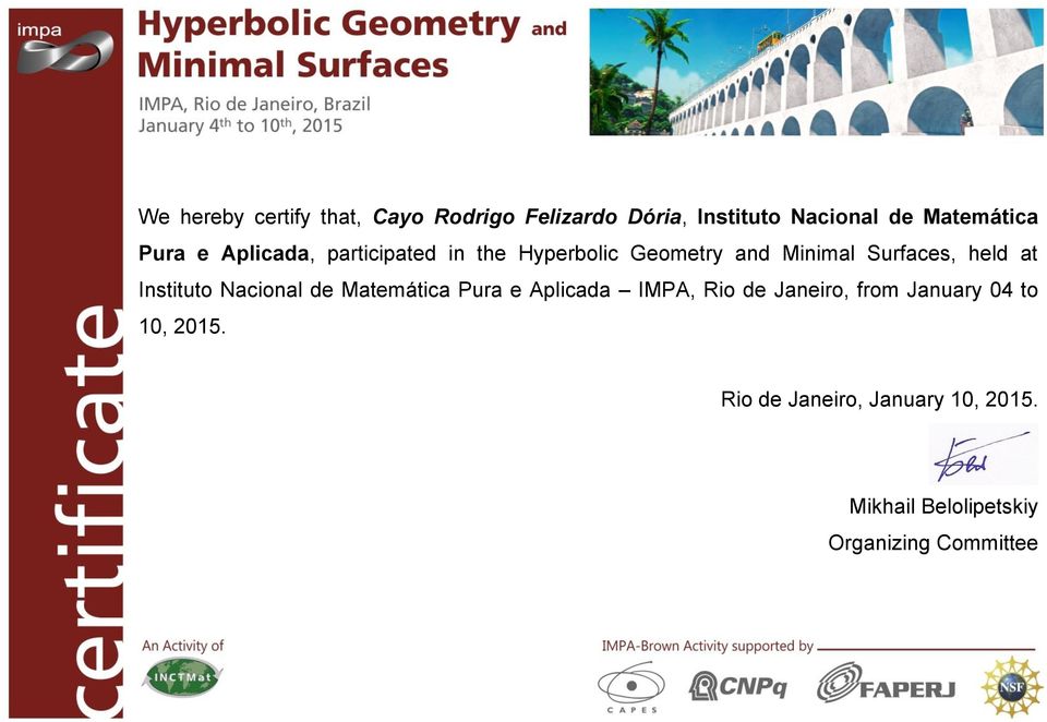 Hyperbolic Geometry and Minimal Surfaces, held at Instituto Nacional