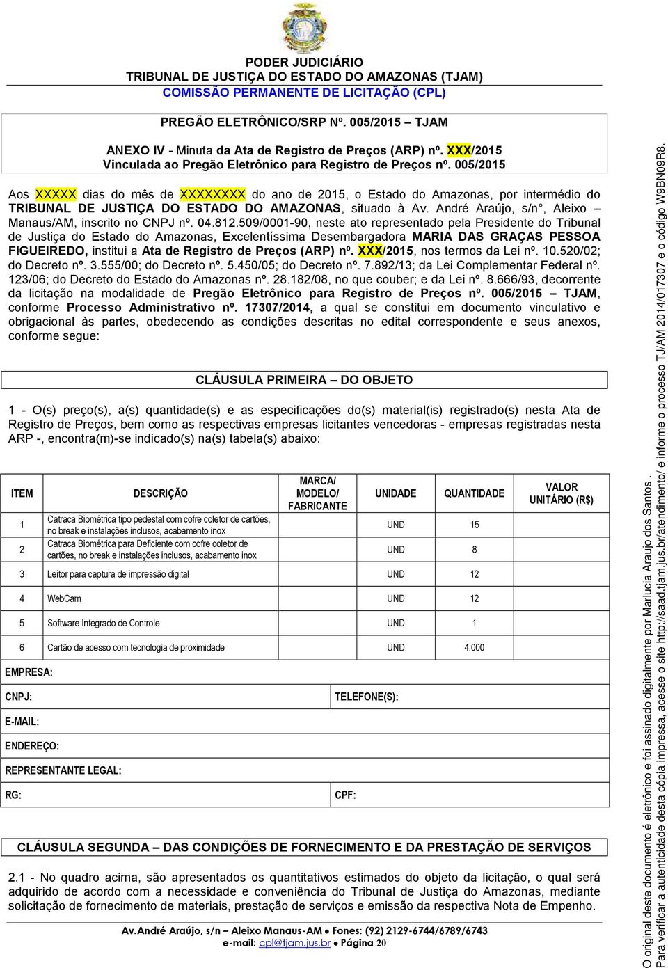 André Araújo, s/n, Aleixo Manaus/AM, inscrito no CNPJ nº. 04.812.