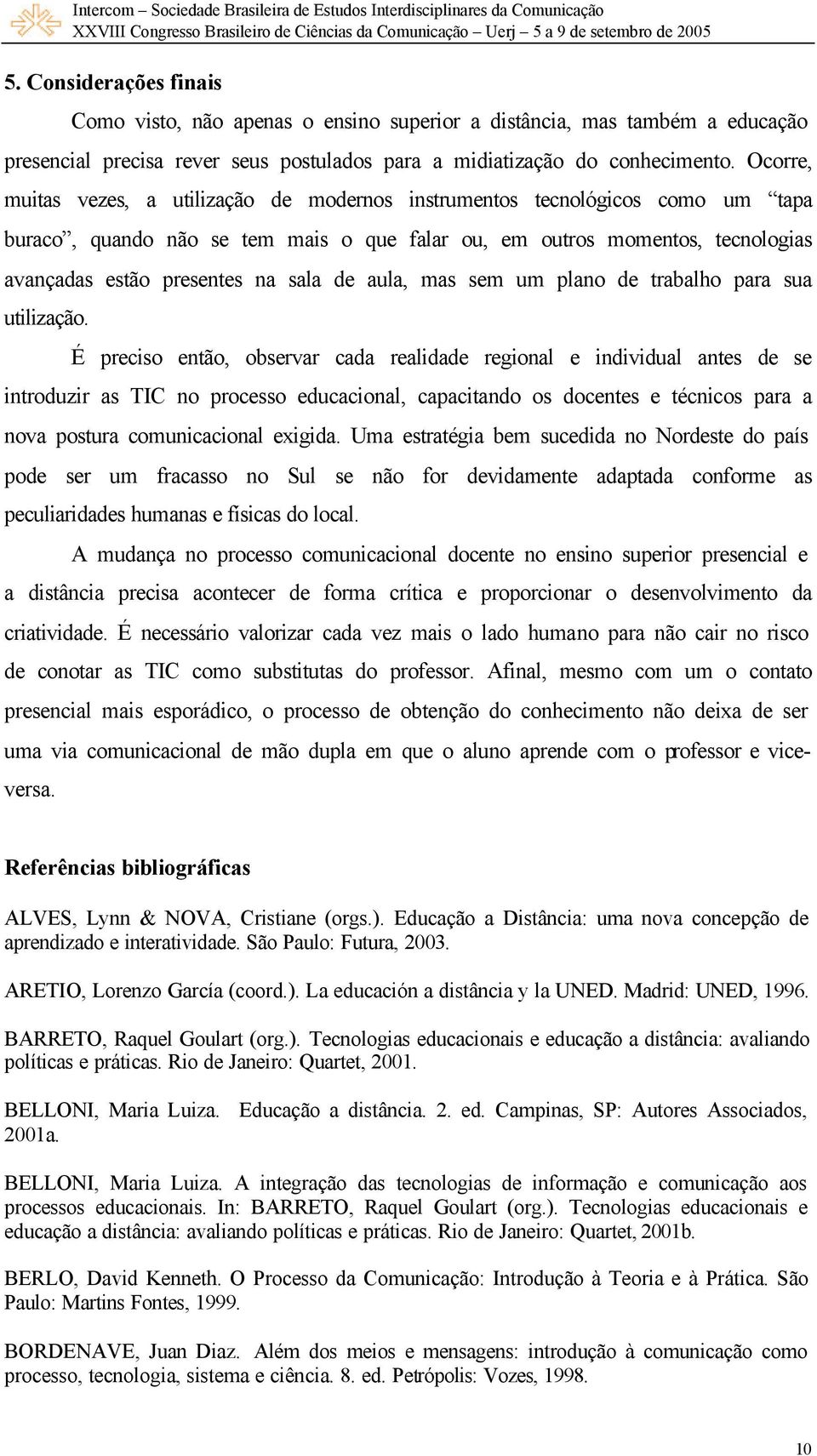 de aula, mas sem um plano de trabalho para sua utilização.