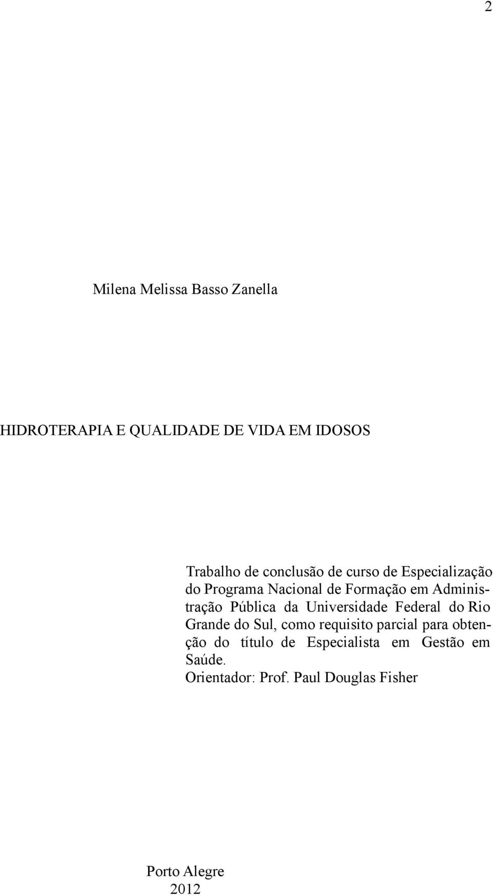 Pública da Universidade Federal do Rio Grande do Sul, como requisito parcial para obtenção