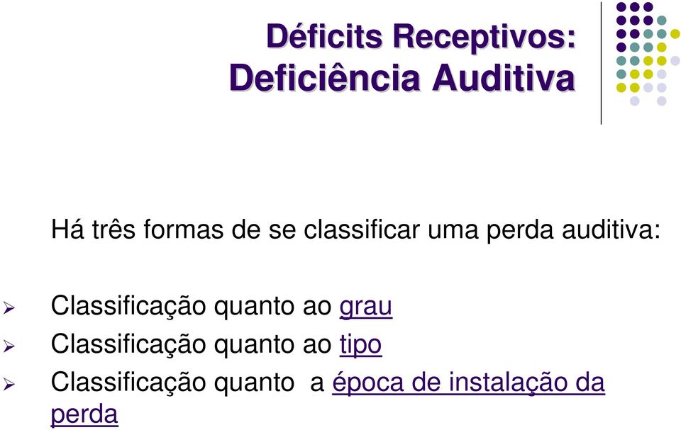 Classificação quanto ao grau Classificação quanto