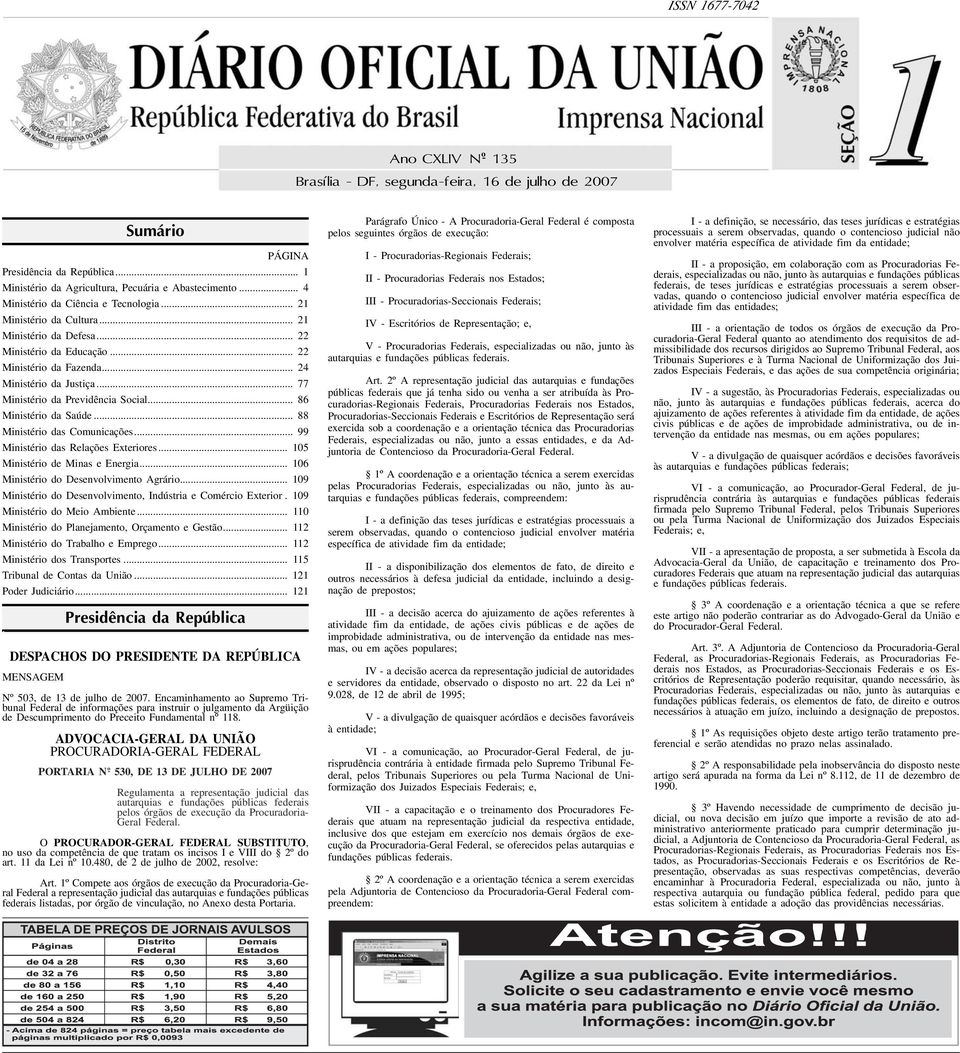 .. 86 Ministério d Súde... 88 Ministério ds Comunicções... 99 Ministério ds Relções Exteriores... 105 Ministério de Mins e Energi... 106 Ministério do Desenvolvimento Agrário.