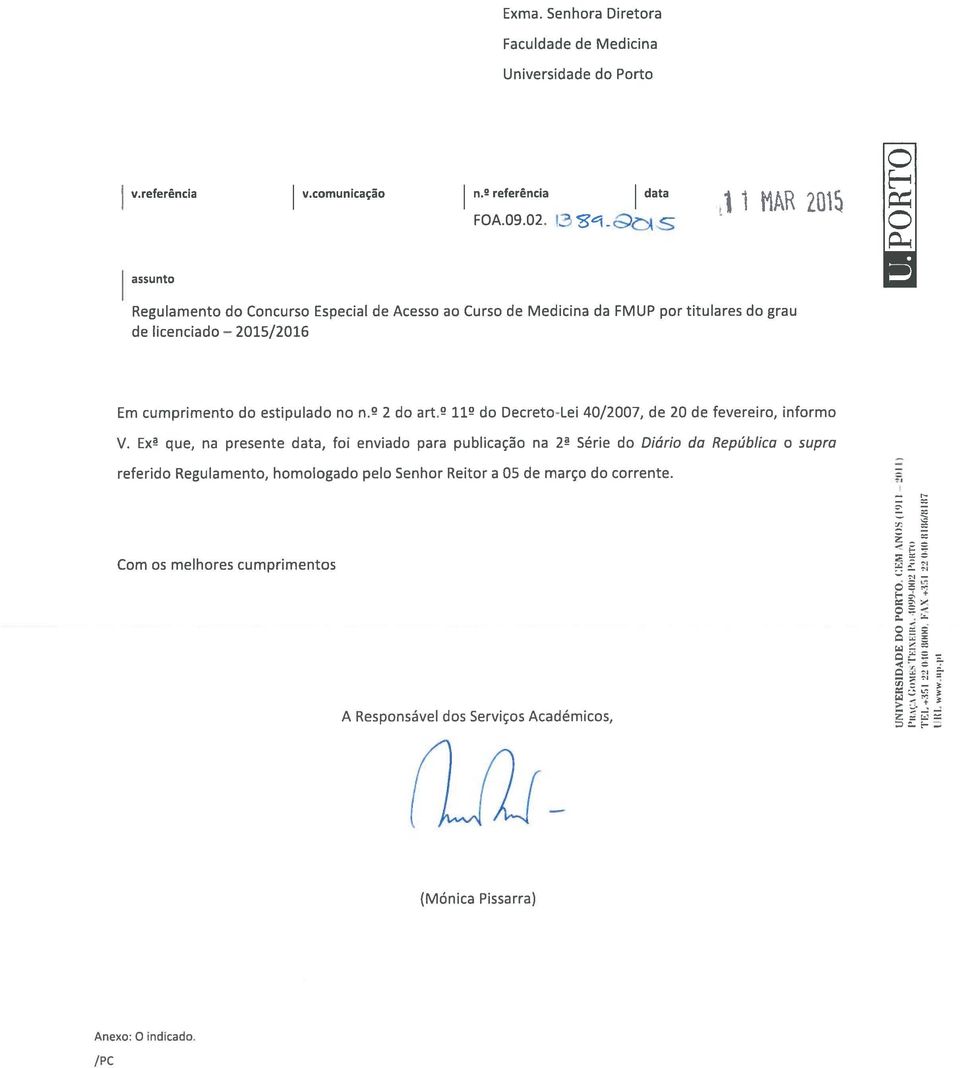 estipulado no n. 9 2 do art. 2 112 do Decreto-Lei 40/2007, de 20 de fevereiro, informo V.