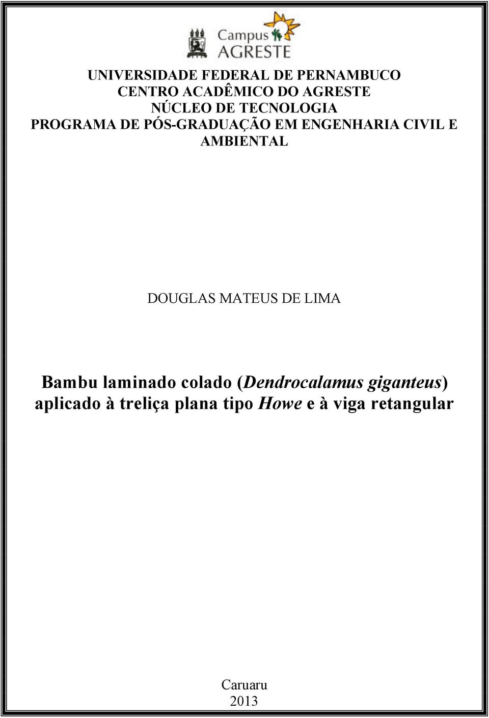 AMBIENTAL DOUGLAS MATEUS DE LIMA Bambu laminado colado (Dendrocalamus