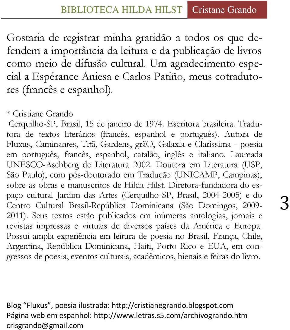 Tradutora de textos literários (francês, espanhol e português).