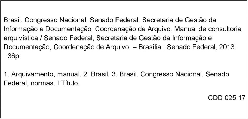 Manual de consultoria arquivística / Senado Federal, Secretaria de Gestão da Informação e