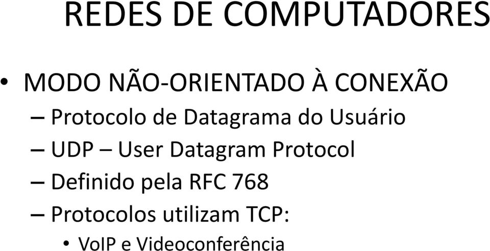 Datagram Protocol Definido pela RFC 768