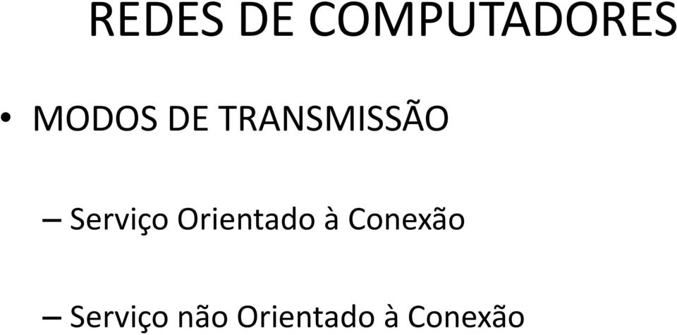 Orientado à Conexão