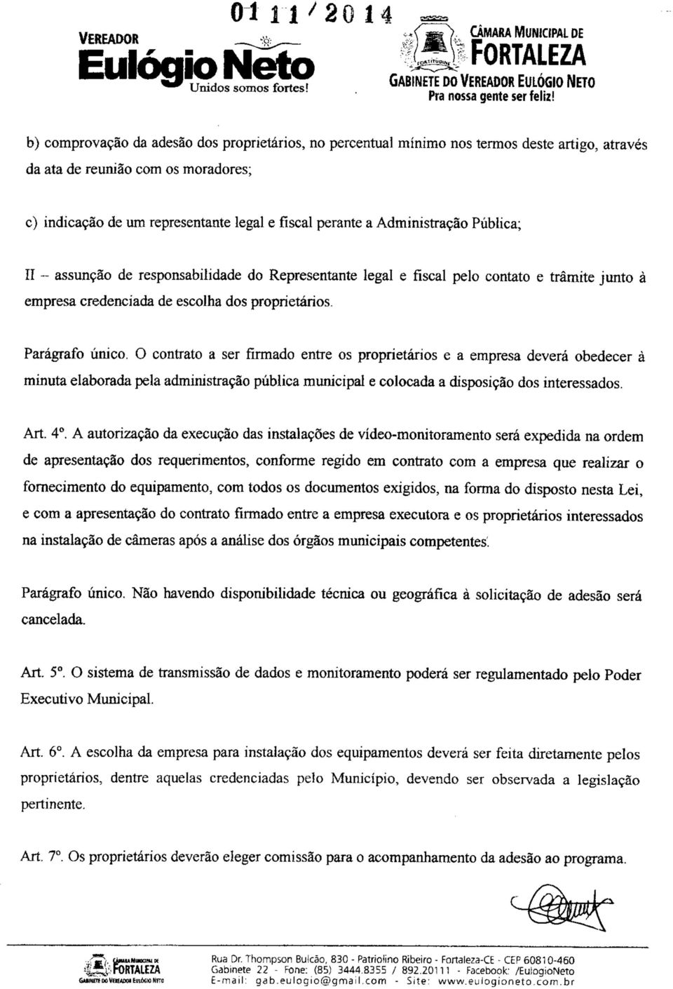 trâmite junto à empresa credenciada de escolha dos proprietários. Parágrafo único.