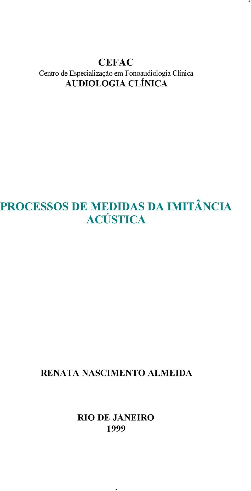 PROCESSOS DE MEDIDAS DA IMITÂNCIA