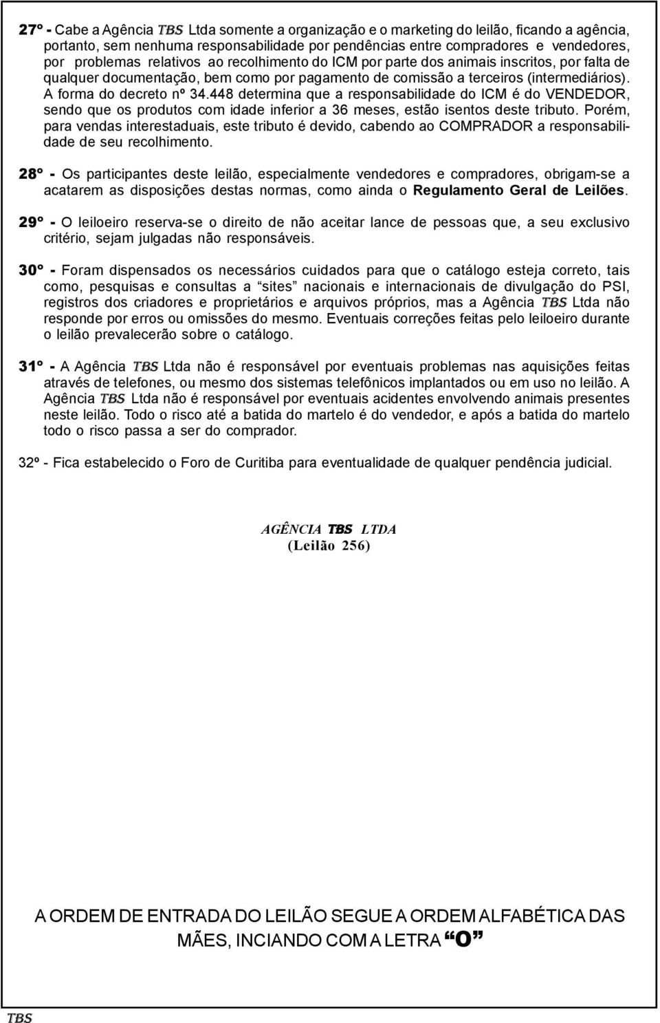 448 determina que a responsabilidade do ICM é do VENDEDOR, sendo que os produtos com idade inferior a 36 meses, estão isentos deste tributo.