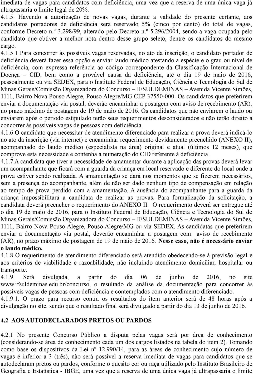 298/99, alterado pelo Decreto n.º 5.