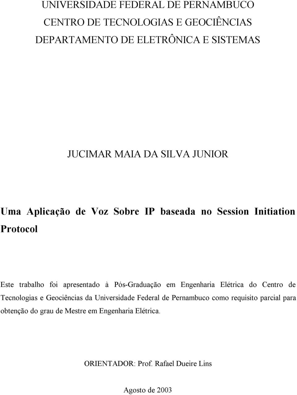 à Pós-Graduação em Engenharia Elétrica do Centro de Tecnologias e Geociências da Universidade Federal de Pernambuco como