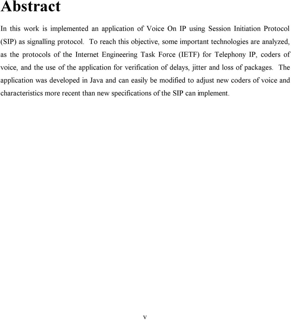 Telephony IP, coders of voice, and the use of the application for verification of delays, jitter and loss of packages.