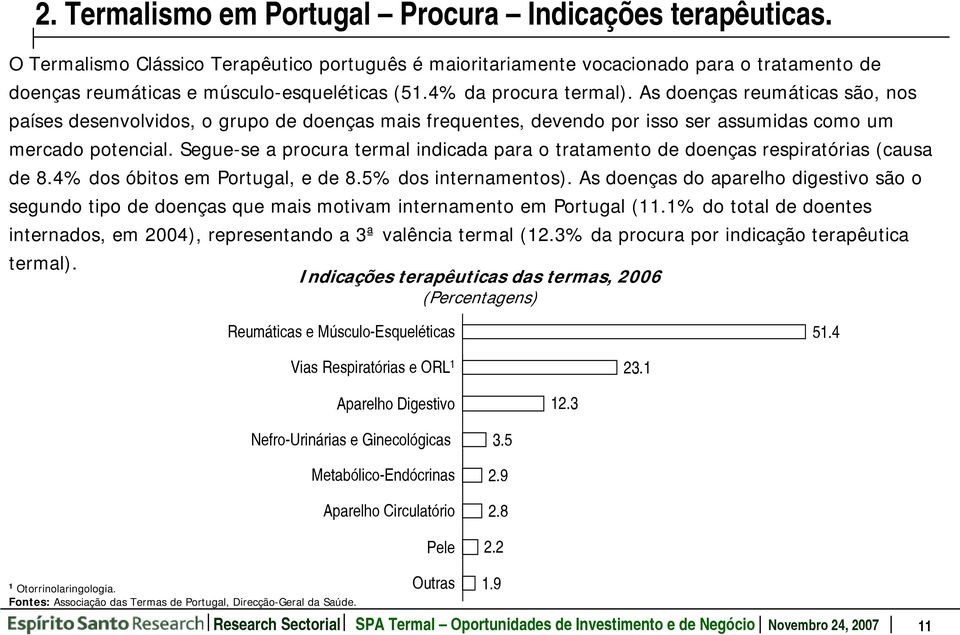 As doenças reumáticas são, nos países desenvolvidos, o grupo de doenças mais frequentes, devendo por isso ser assumidas como um mercado potencial.