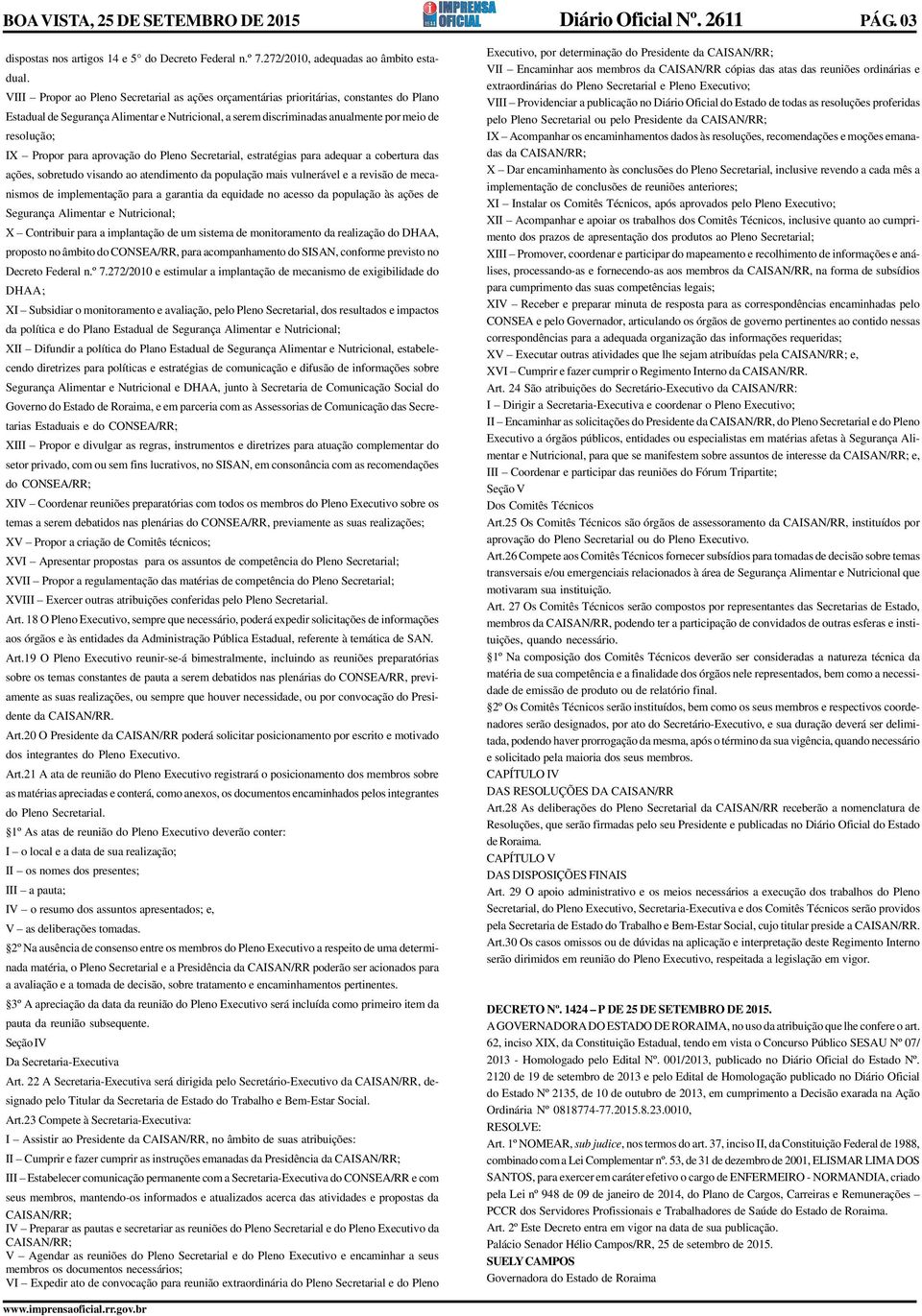 Propor para aprovação do Pleno Secretarial, estratégias para adequar a cobertura das ações, sobretudo visando ao atendimento da população mais vulnerável e a revisão de mecanismos de implementação