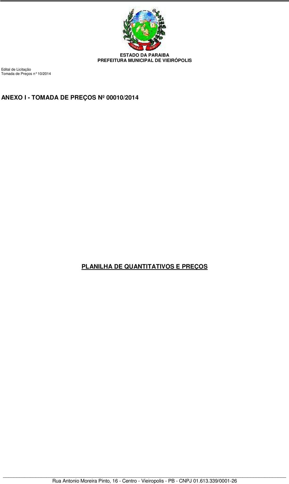 Nº 00010/2014 PLANILHA DE QUANTITATIVOS E PREÇOS Rua Antonio