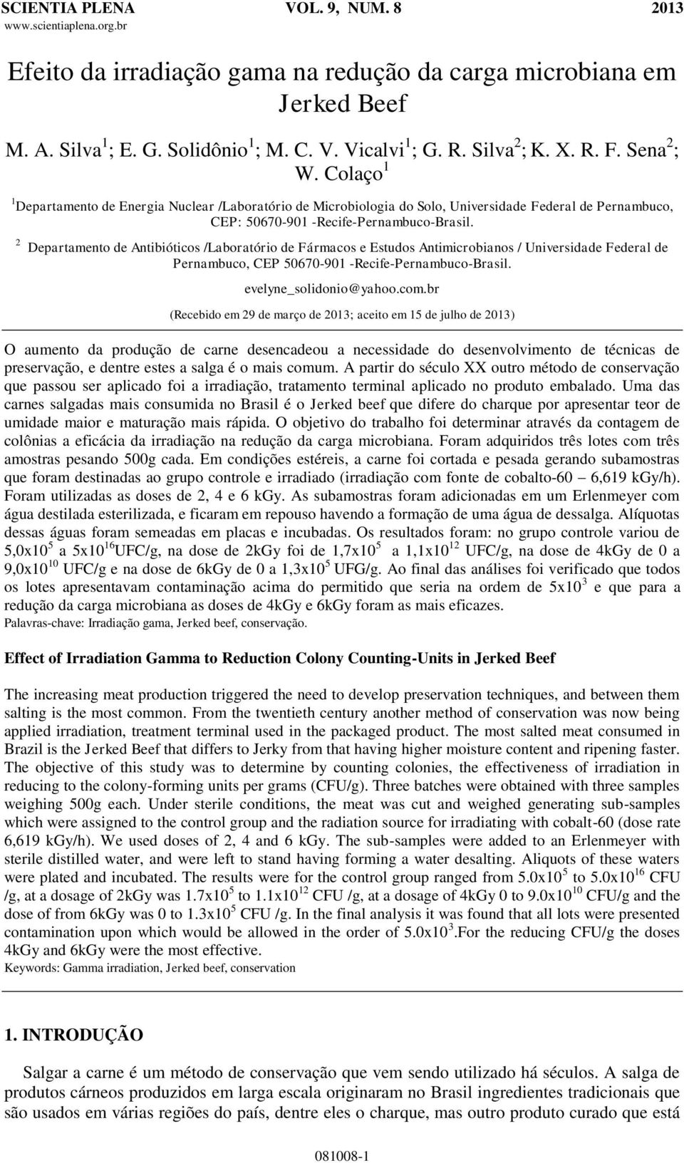 2 Departamento de Antibióticos /Laboratório de Fármacos e Estudos Antimicrobianos / Universidade Federal de Pernambuco, CEP 50670-901 -Recife-Pernambuco-Brasil. evelyne_solidonio@yahoo.com.