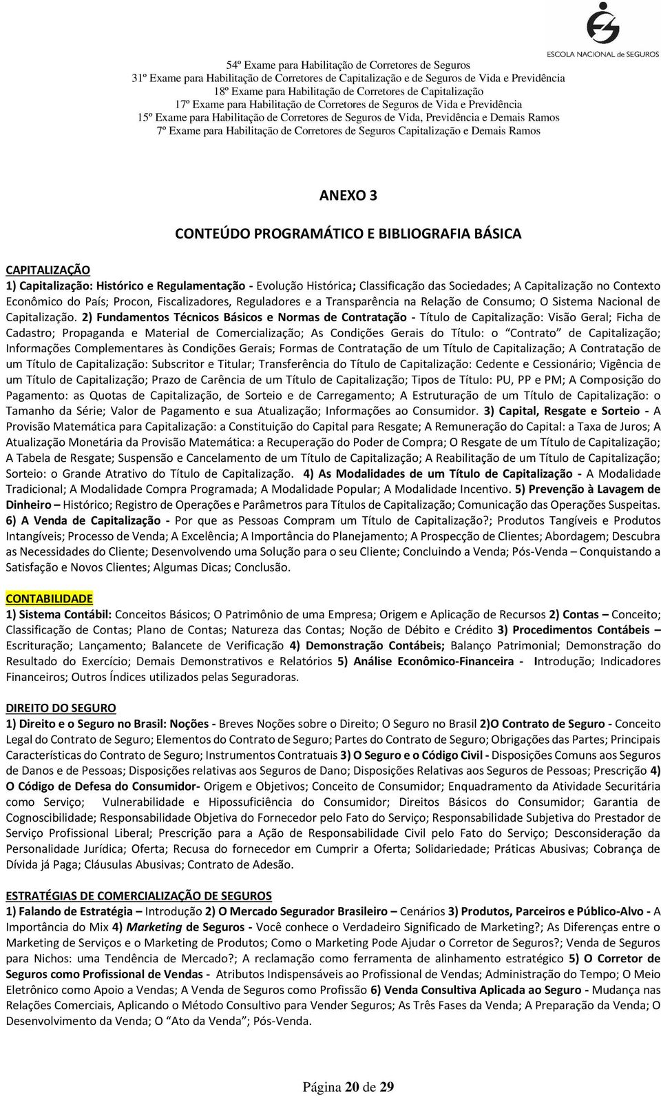 2) Fundamentos Técnicos Básicos e Normas de Contratação - Título de Capitalização: Visão Geral; Ficha de Cadastro; Propaganda e Material de Comercialização; As Condições Gerais do Título: o Contrato