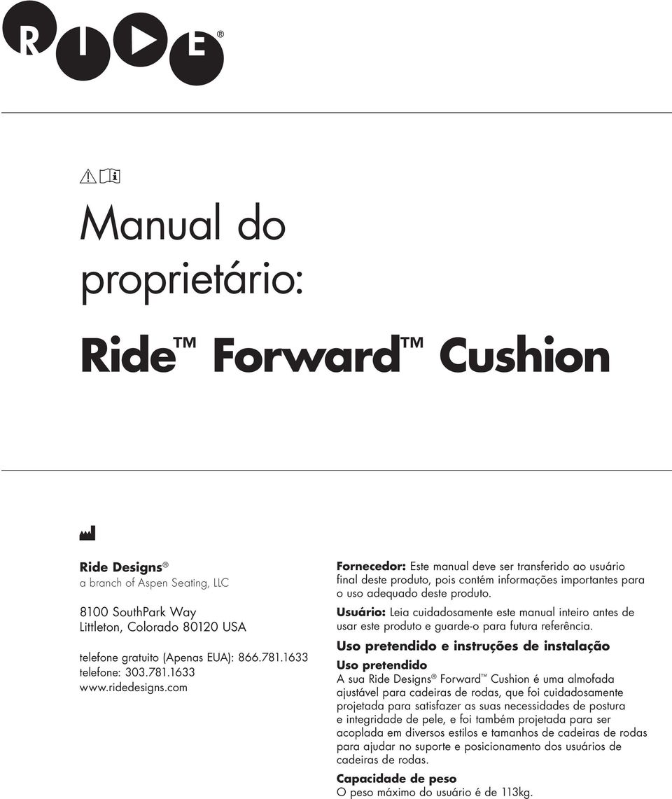 Usuário: Leia cuidadosamente este manual inteiro antes de usar este produto e guarde-o para futura referência.