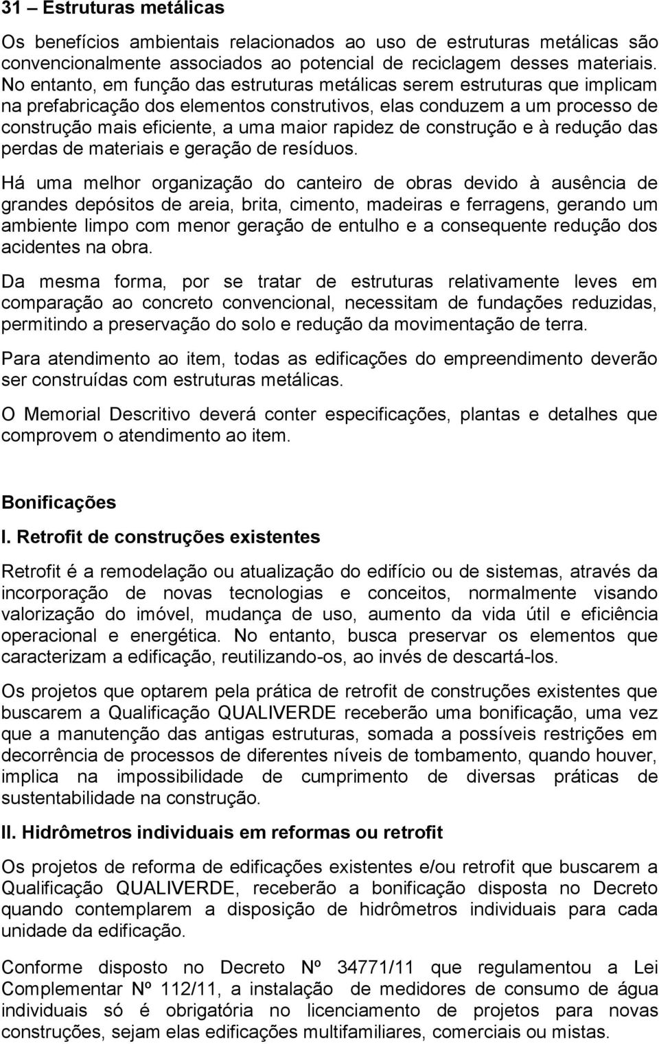 de construção e à redução das perdas de materiais e geração de resíduos.