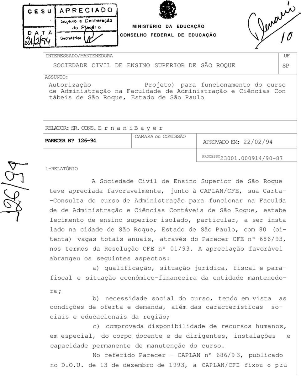 126-94 CAMARA ou COMISSÃO APROVADO EM: 22/02/94 PROCESSO 23001.