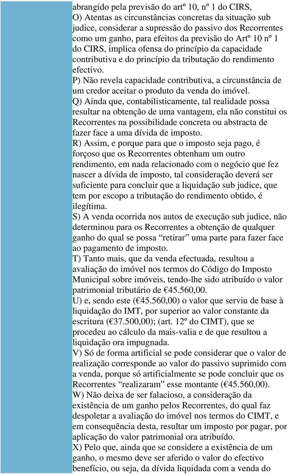 P) Não revela capacidade contributiva, a circunstância de um credor aceitar o produto da venda do imóvel.