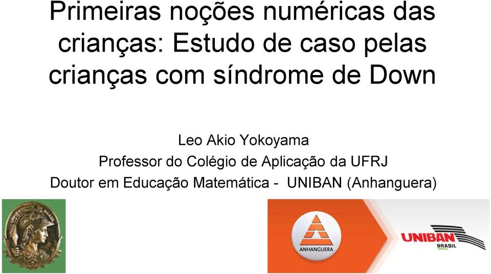 Yokoyama Professor do Colégio de Aplicação da UFRJ