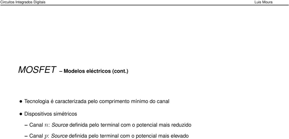 Dispositivos simétricos Canal n: Source definida pelo terminal