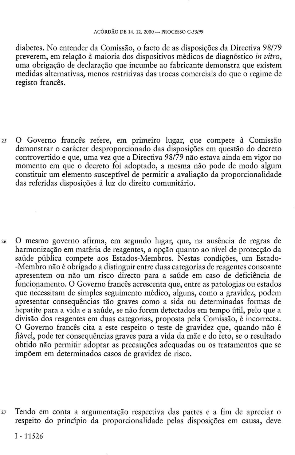 fabricante demonstra que existem medidas alternativas, menos restritivas das trocas comerciais do que o regime de registo francês.