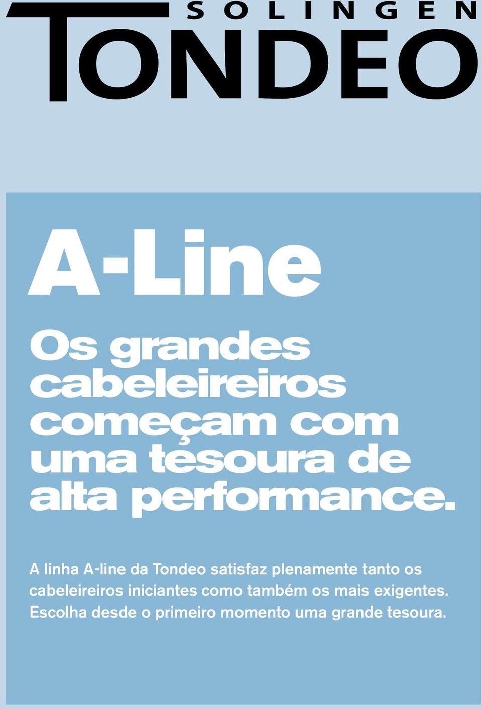 A linha A-line da Tondeo satisfaz plenamente tanto os