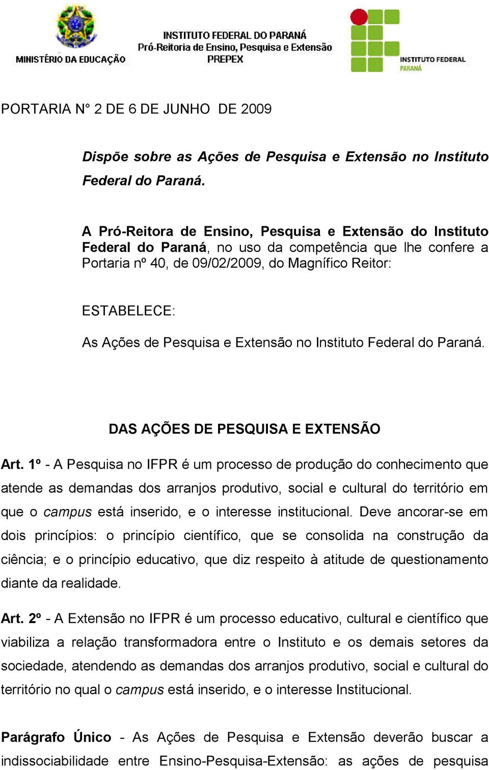 Pesquisa e Extensão no Instituto Federal do Paraná. DAS AÇÕES DE PESQUISA E EXTENSÃO Art.