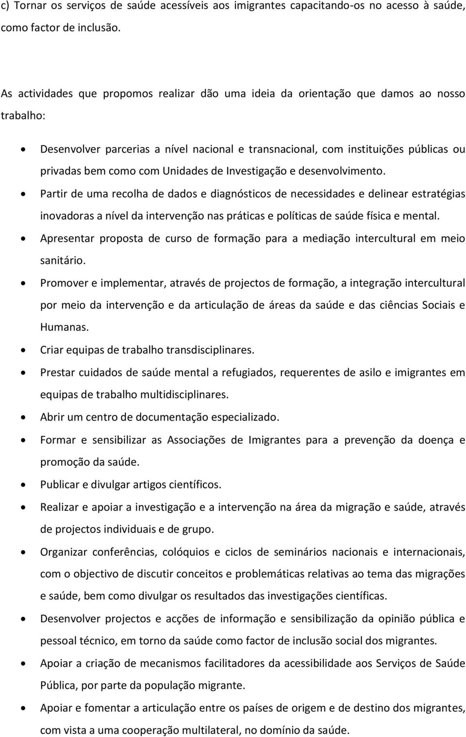 com Unidades de Investigação e desenvolvimento.