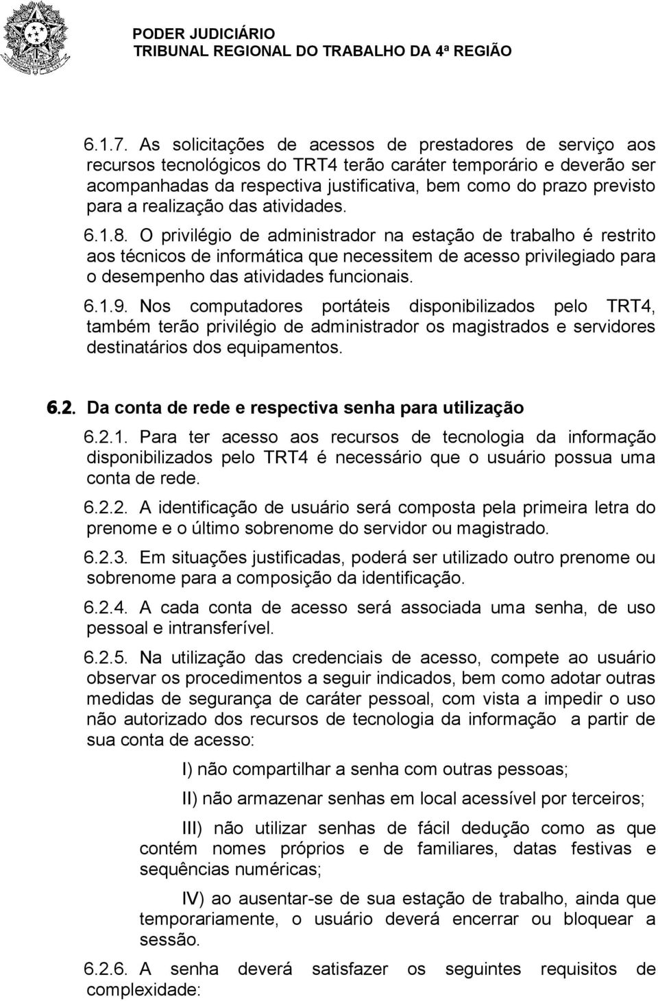 a realização das atividades. 6.1.8.