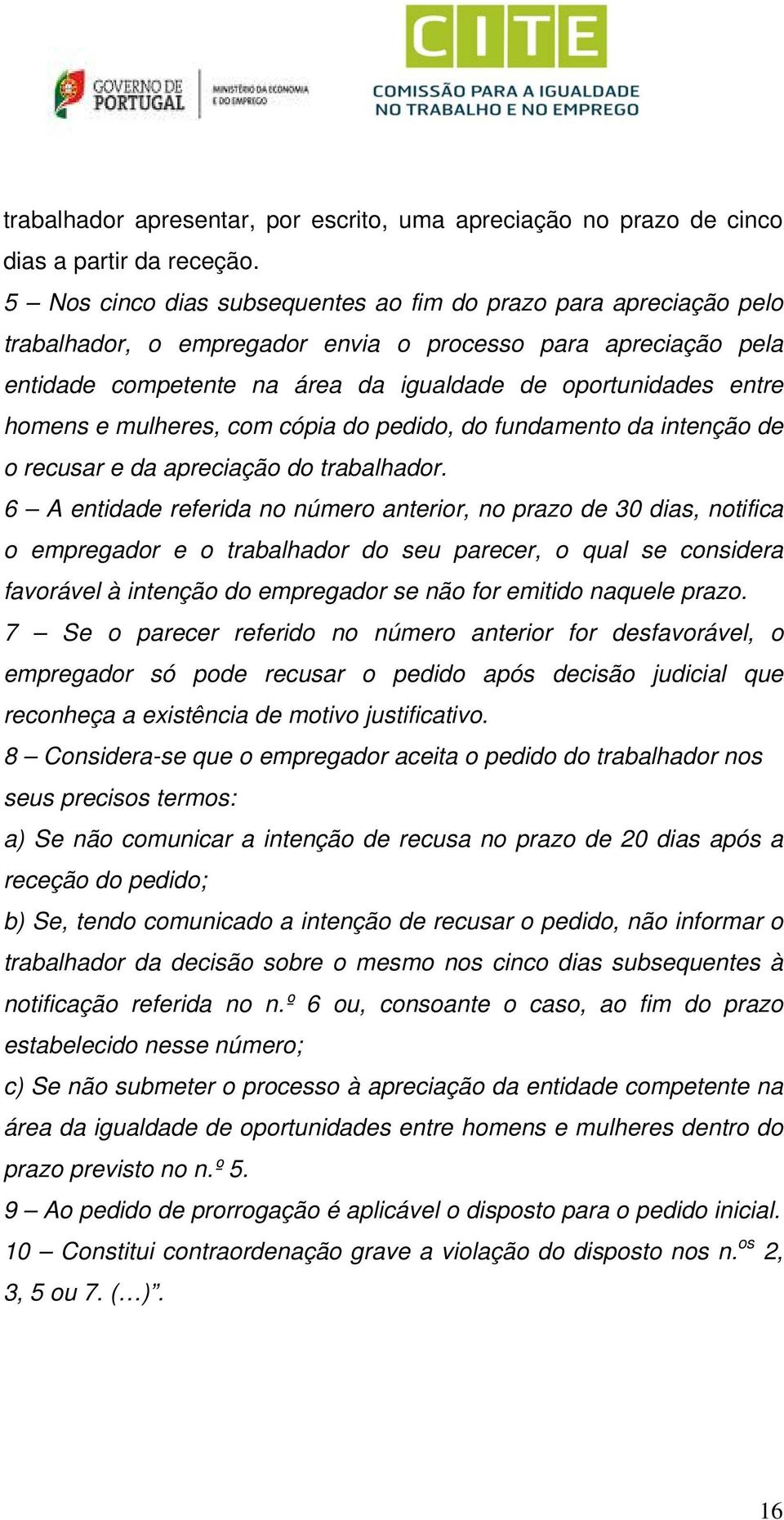 homens e mulheres, com cópia do pedido, do fundamento da intenção de o recusar e da apreciação do trabalhador.