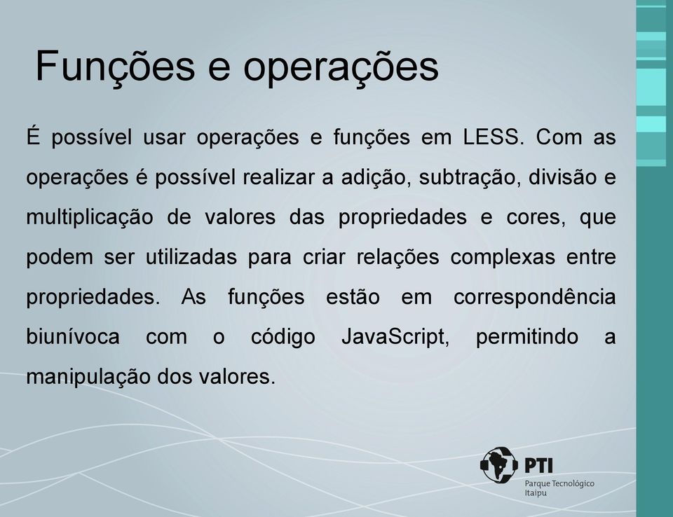 valores das propriedades e cores, que podem ser utilizadas para criar relações complexas