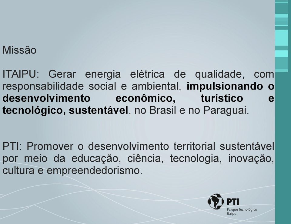 sustentável, no Brasil e no Paraguai.