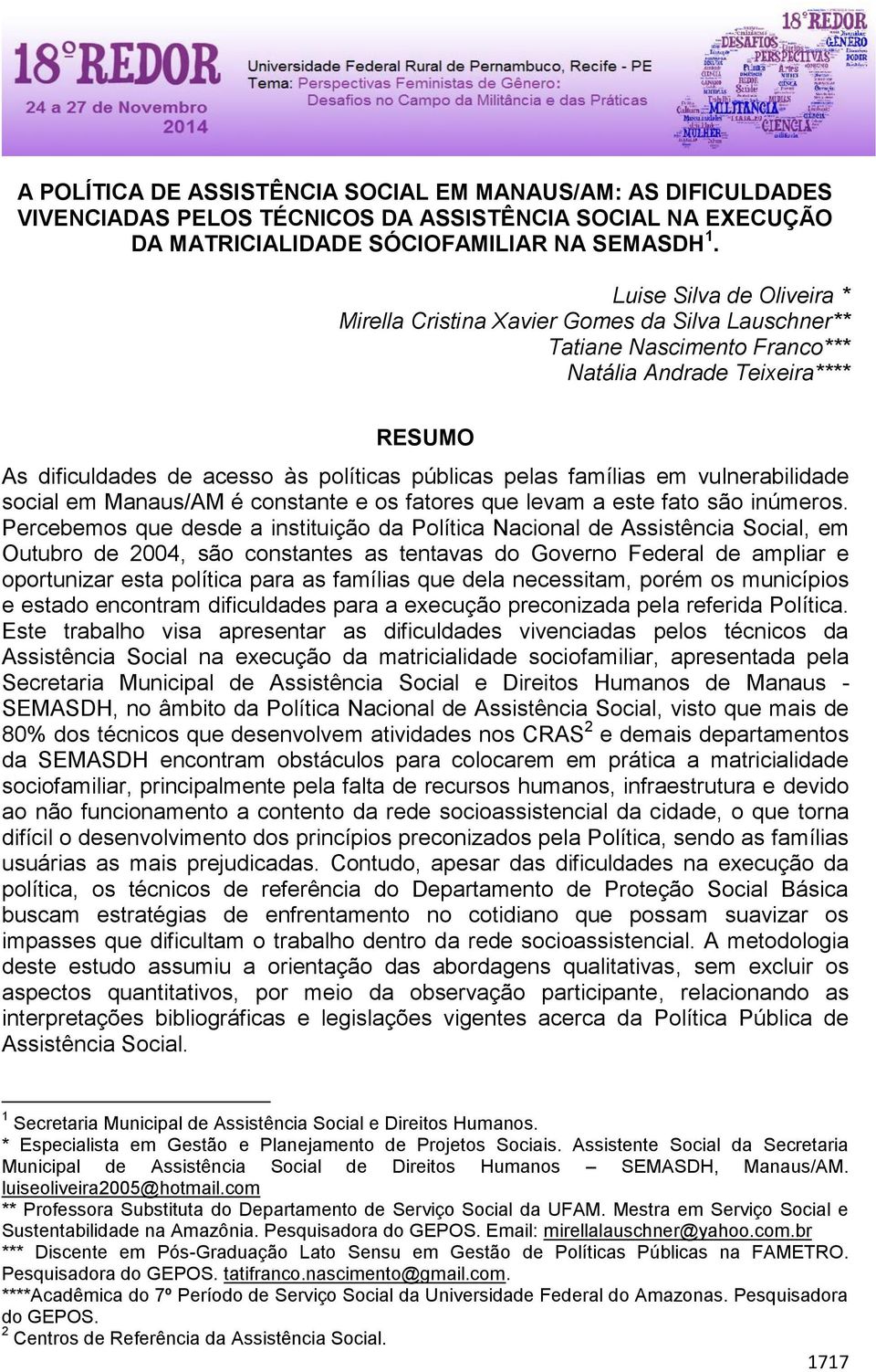 famílias em vulnerabilidade social em Manaus/AM é constante e os fatores que levam a este fato são inúmeros.