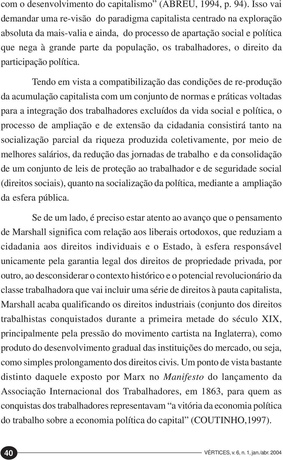 trabalhadores, o direito da participação política.