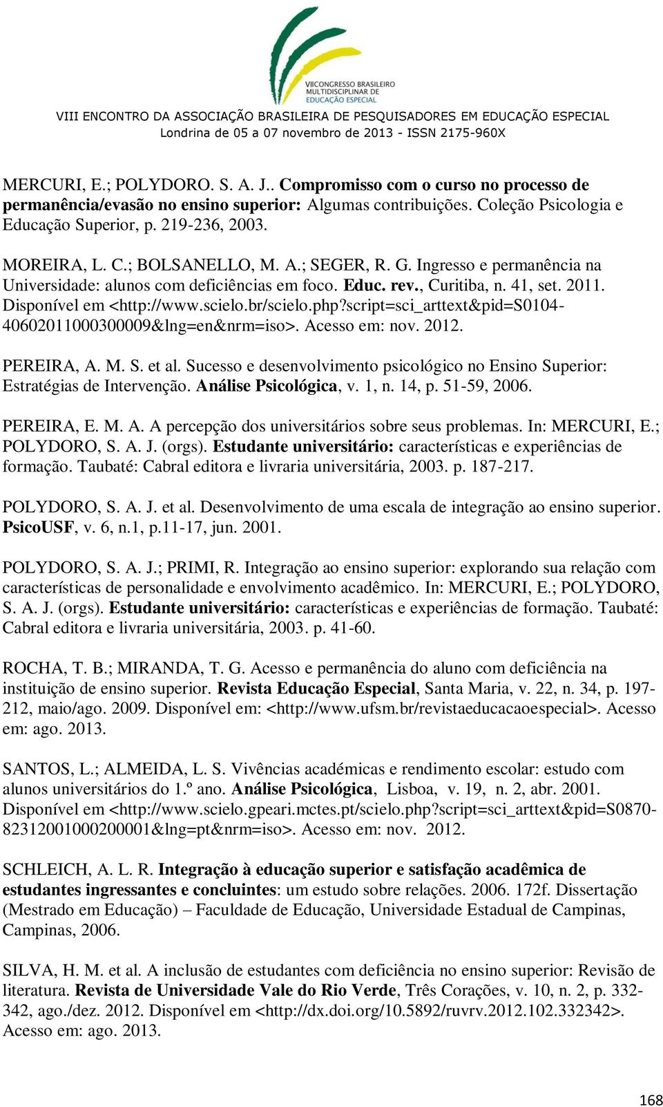 br/scielo.php?script=sci_arttext&pid=s0104-40602011000300009&lng=en&nrm=iso>. Acesso em: nov. 2012. PEREIRA, A. M. S. et al.