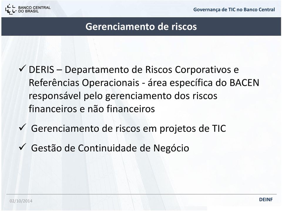 pelo gerenciamento dos riscos financeiros e não financeiros