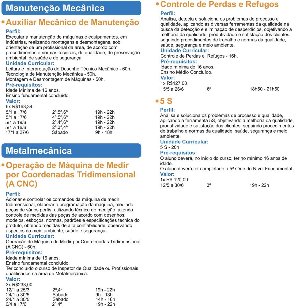 Tecnologia de Manutenção Mecânica - 50h. Montagem e Desmontagem de Máquinas - 50h.