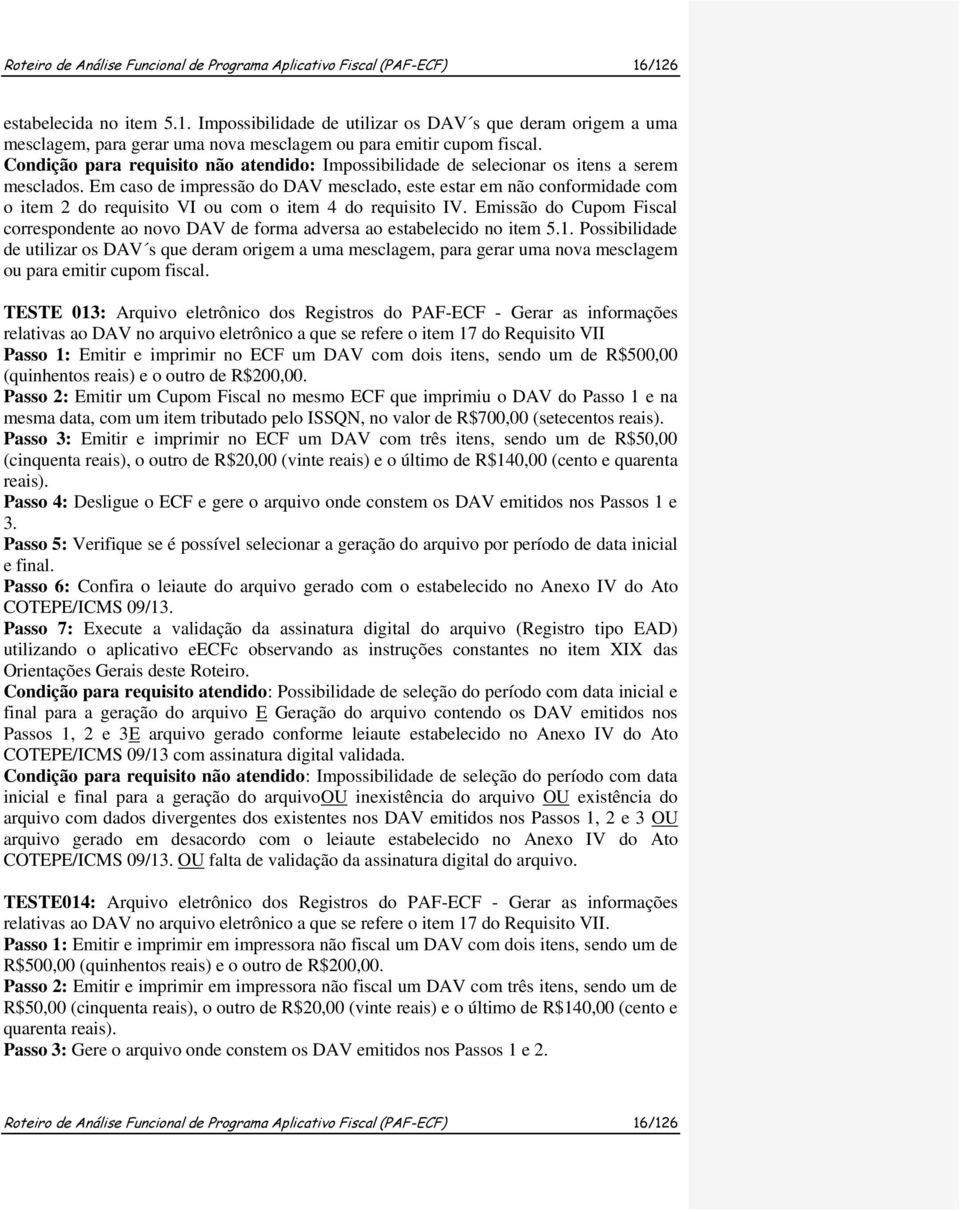 Condição para requisito não atendido: Impossibilidade de selecionar os itens a serem mesclados.