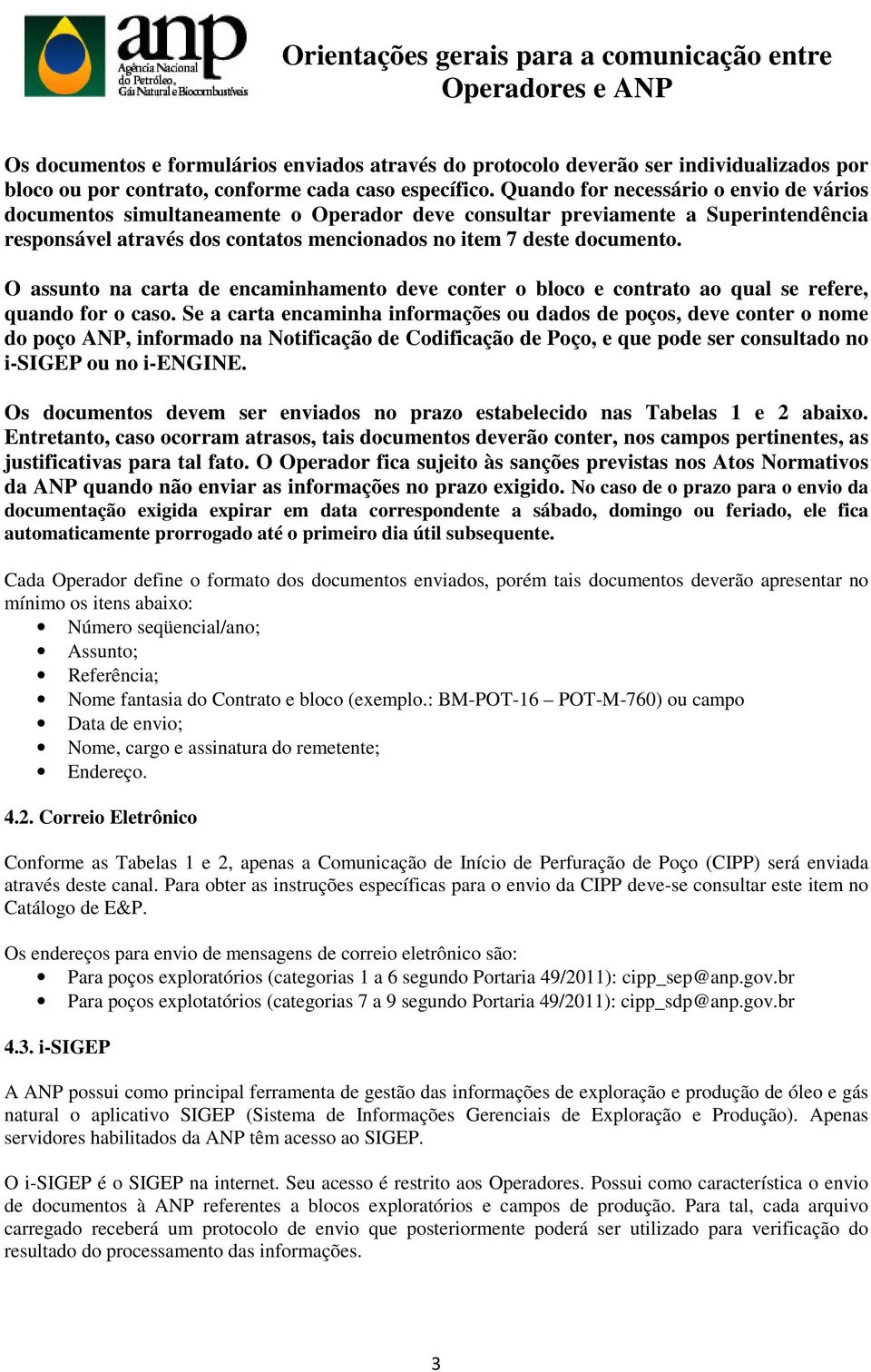 O assunto na carta de encaminhamento deve conter o bloco e contrato ao qual se refere, quando for o caso.