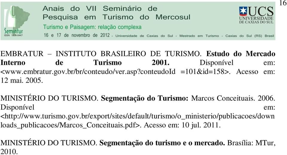 Segmentação do Turismo: Marcos Conceituais. 2006. Disponível em: <http://www.turismo.gov.