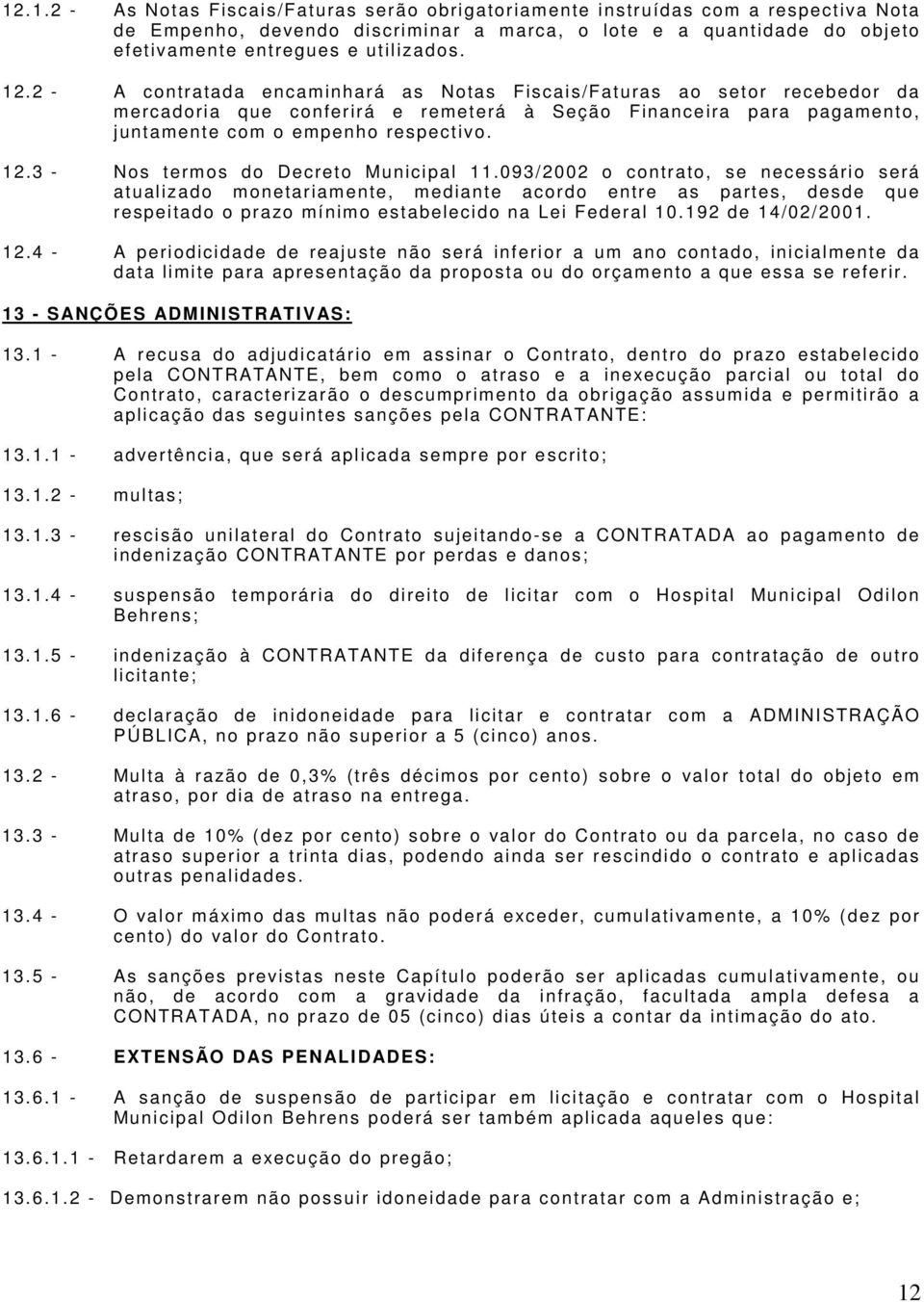 12.3 - Nos termos do Decreto Municipal 11.